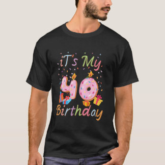 It s My 40th Birthday Cake Doughnut Theme 40 Year  T-Shirt