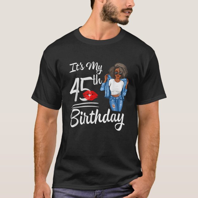 It s My 45th Birthday 45 Years Old Afro Black Mela T-Shirt (Front)