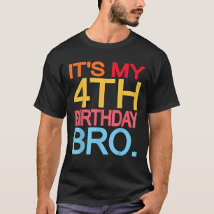It s My 4th Birthday Bro Funny Birthday Joke Desig T-Shirt