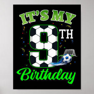 It’s My 9th Birthday Footll Boy Girl Kids Soccer S Poster