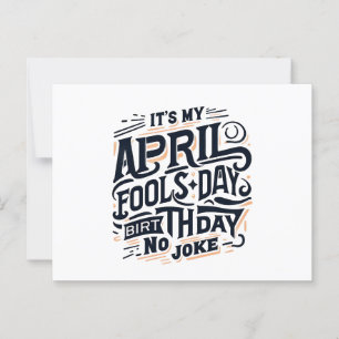 It’s My April Fools Day Birthday No Joke Postcard