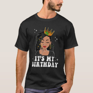 It s My Birthday Black Queen African American Loc  T-Shirt