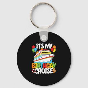 It’s My Birthday Cruise Funny Men Women Kids Keychain