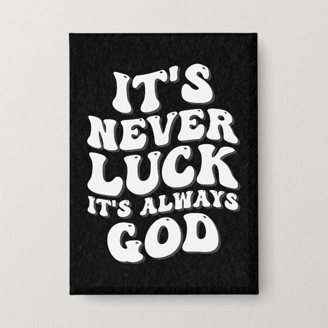 It’s Never Luck It’s Always God (Front)