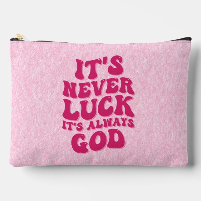 It’s Never Luck It’s Always God Accessory Pouch (Front)