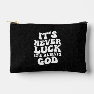 It’s Never Luck It’s Always God Accessory Pouch
