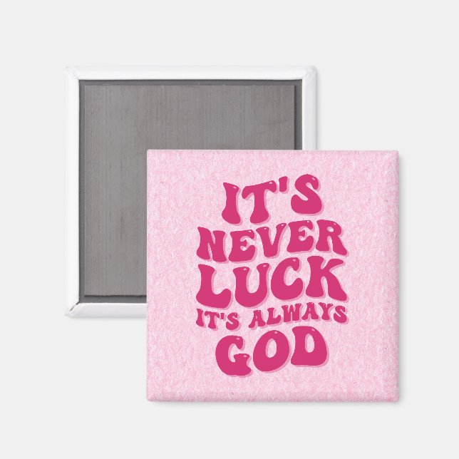 It’s Never Luck It’s Always God Magnet (Front/Back)