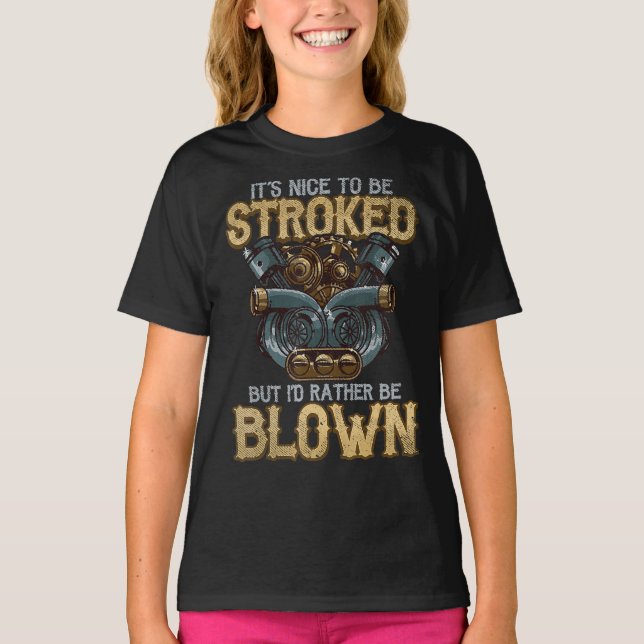 It’s Nice To Be Blown Funny Art Gift T-Shirt (Front)
