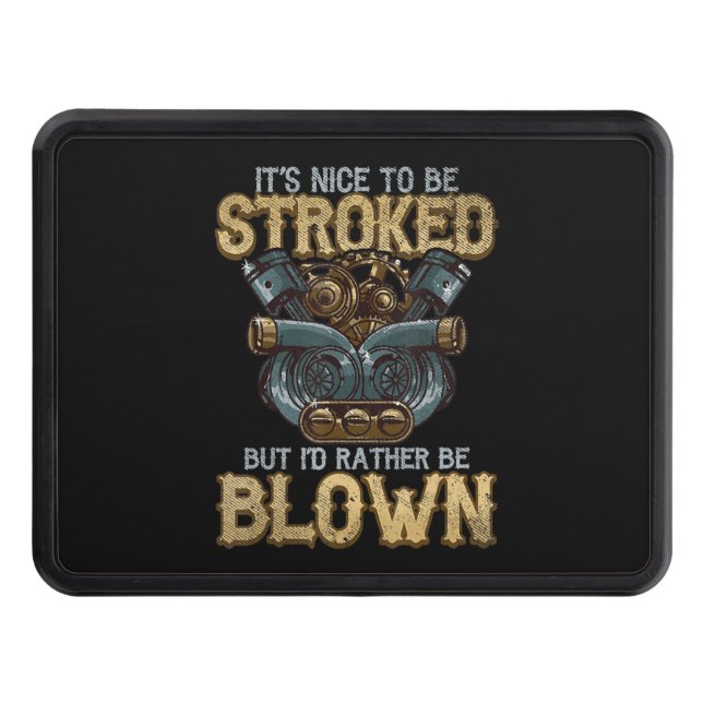 It’s Nice To Be Blown Funny Art Gift Trailer Hitch Cover (Front)