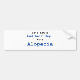 It’s not a bad hair day… it’s Alopecia Bumper Sticker