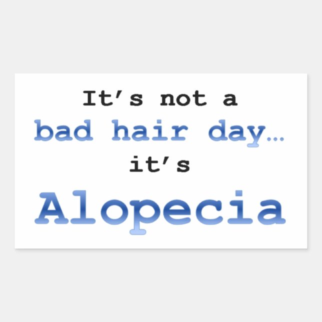 It’s not a bad hair day… it’s  Alopecia Sticker (Front)