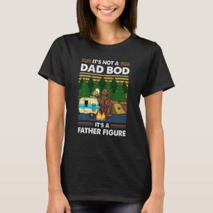 It S Not A Dad Bod It S A Father Figure Papa Campi T-Shirt
