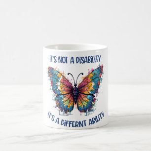 It’s Not a Disability, It’s a Different Ability Coffee Mug