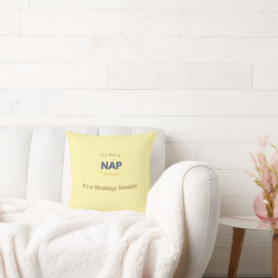 It’s Not a Nap, It’s a 𝙎𝙩𝙧𝙖𝙩𝙚𝙜𝙞𝙘 Nap Throw Pillow