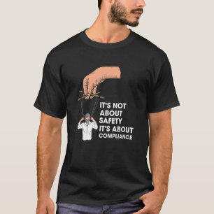 It S Not About Safety It S About Compliance String T-Shirt
