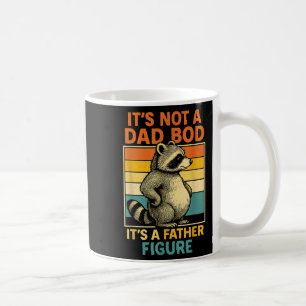 It’s Not Dad Bod It’s Father Figure Funny Fathers  Coffee Mug