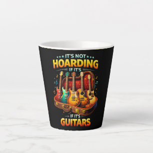 It’s Not Hoarding If It’s Guitars – Funny Musician Latte Mug