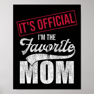 It&#; s Official I&#; m The Favourite Mom Retro Pa Poster