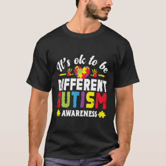 It S Ok To Be Different Autism Awareness 40 T-Shirt