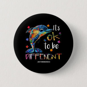 It’s Ok To Be Different - Autism Awareness Dolphin 2 Inch Round Button