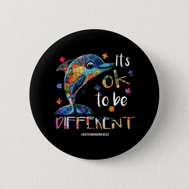 It’s Ok To Be Different - Autism Awareness Dolphin 2 Inch Round Button (Front)