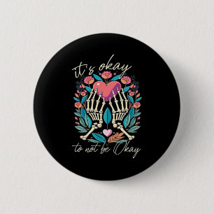 It’s Ok To Not Ok - Skeleton Hands With Heart  2 Inch Round Button