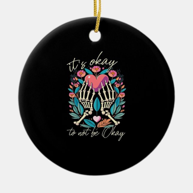 It’s Ok To Not Ok - Skeleton Hands With Heart  Ceramic Ornament (Front)