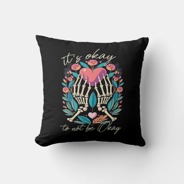 It’s Ok To Not Ok - Skeleton Hands With Heart  Throw Pillow (Front)
