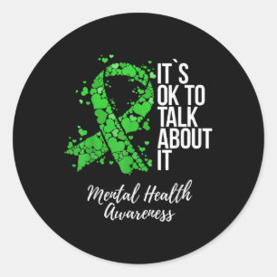 It’s Ok To Talk About It Mental Health Awareness  Classic Round Sticker