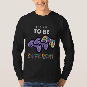 It S Okay To Be Different Autism Gamer T-Shirt