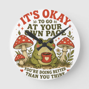 It’s Okay to Go at Your Own Pace – Cute Frog Self Round Clock
