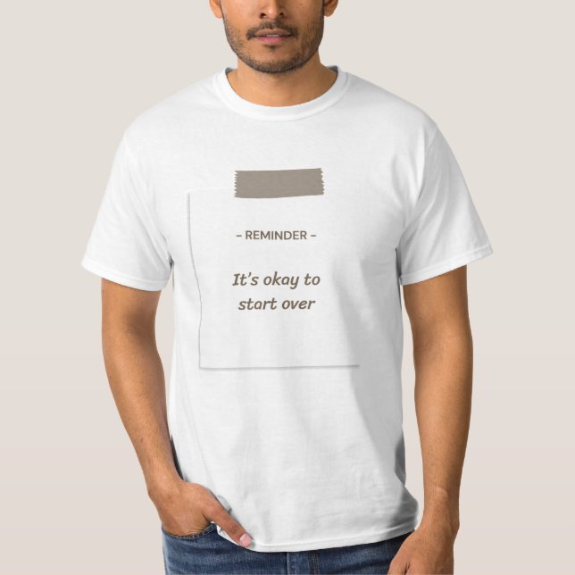 It’s Okay to Start Over T-Shirt (Front)