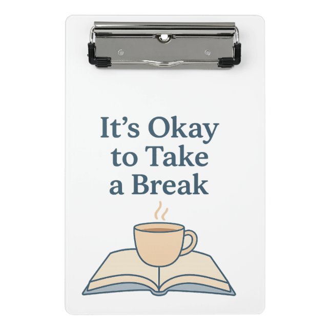 It’s Okay to Take a Break Mini Clipboard (Front)