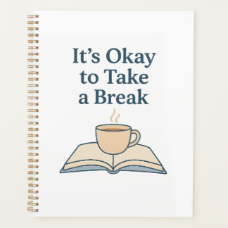 It’s Okay to Take a Break Planner