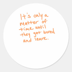 It’s Only A Of Time Sticker