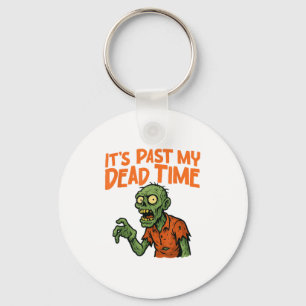 It’s Past My Dead Time Zombie Funny Halloween Cost Keychain