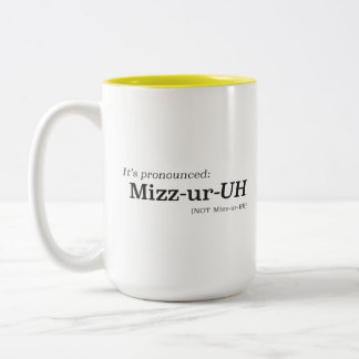 It’s Pronounced Mizz-ur-UH {NOT Mizz-ur-EE} Two-Tone Coffee Mug