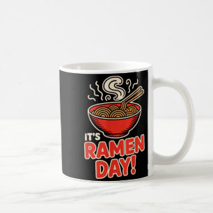 It’s Ramen Day Asian Food Noodles Soup Bowl Cuisin Coffee Mug