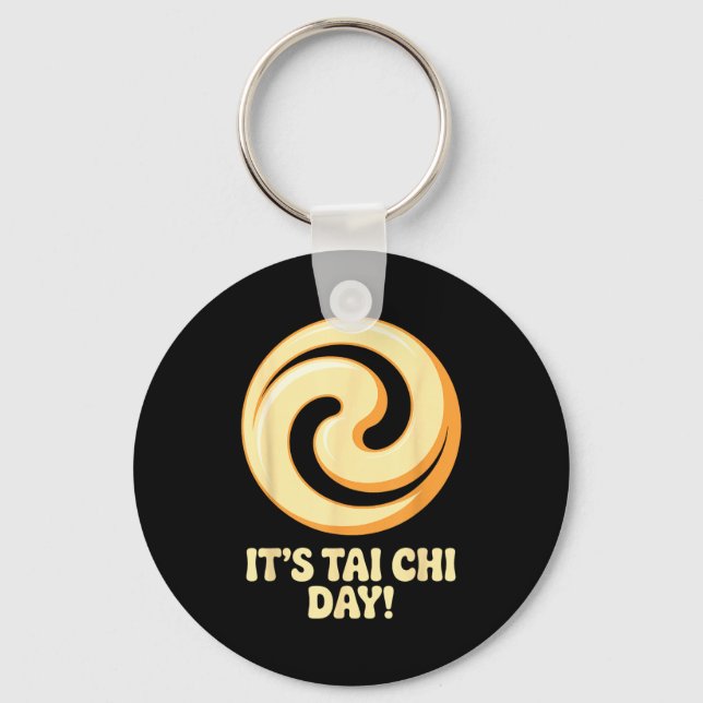 It’s Tai Chi Day Martial Arts Wellness Meditation  Keychain (Front)