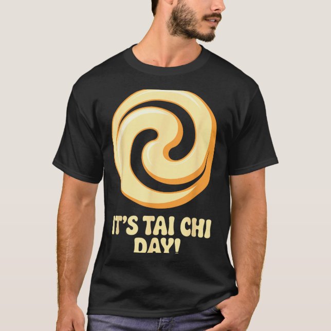 It’s Tai Chi Day Martial Arts Wellness Meditation  T-Shirt (Front)