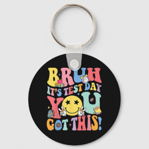 It’s Test Day You Got This Testing Day Teachers Ki Keychain