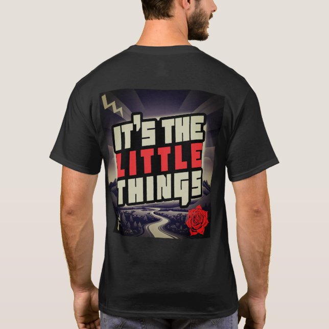 It’s the Little Things Double-Sided Tshirt (Dos)