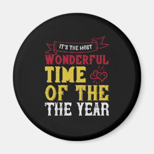 It’s The Most Wonderful Time Of The Year Magnet