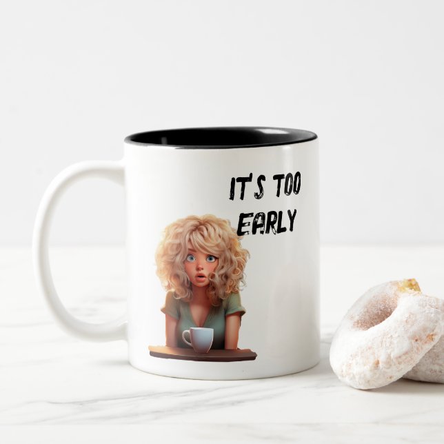 It’s too early  Two-Tone coffee mug (With Donut)
