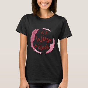 It S Wine O Clock  95 T-Shirt