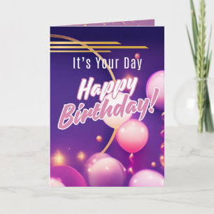 It’s Your Time – Happy Birthday (Psalms 71:6) Card