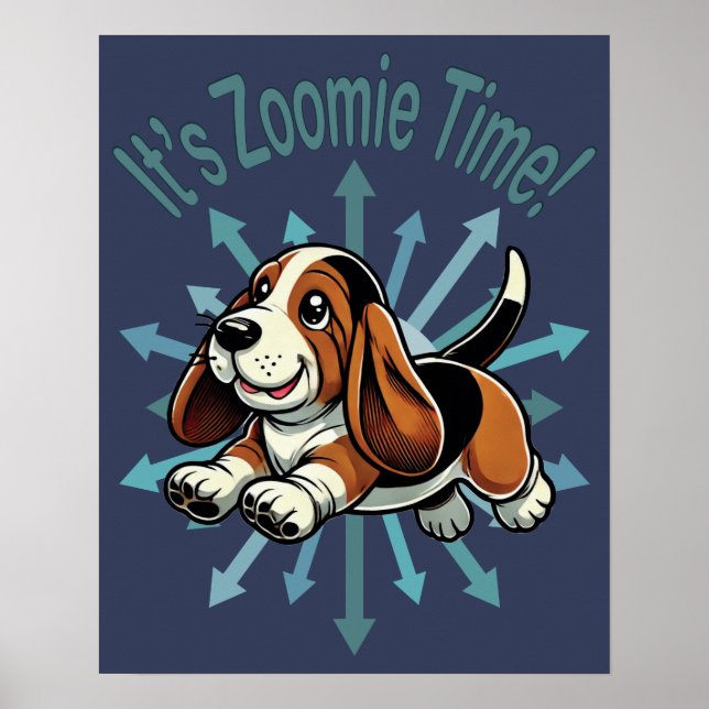 It’s Zoomie Time Basset Hound Poster (Front)