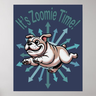 It’s Zoomie Time Bulldog Poster