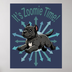It’s Zoomie Time Cane Corso Poster