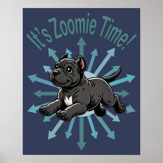 It’s Zoomie Time Cane Corso Poster (Front)